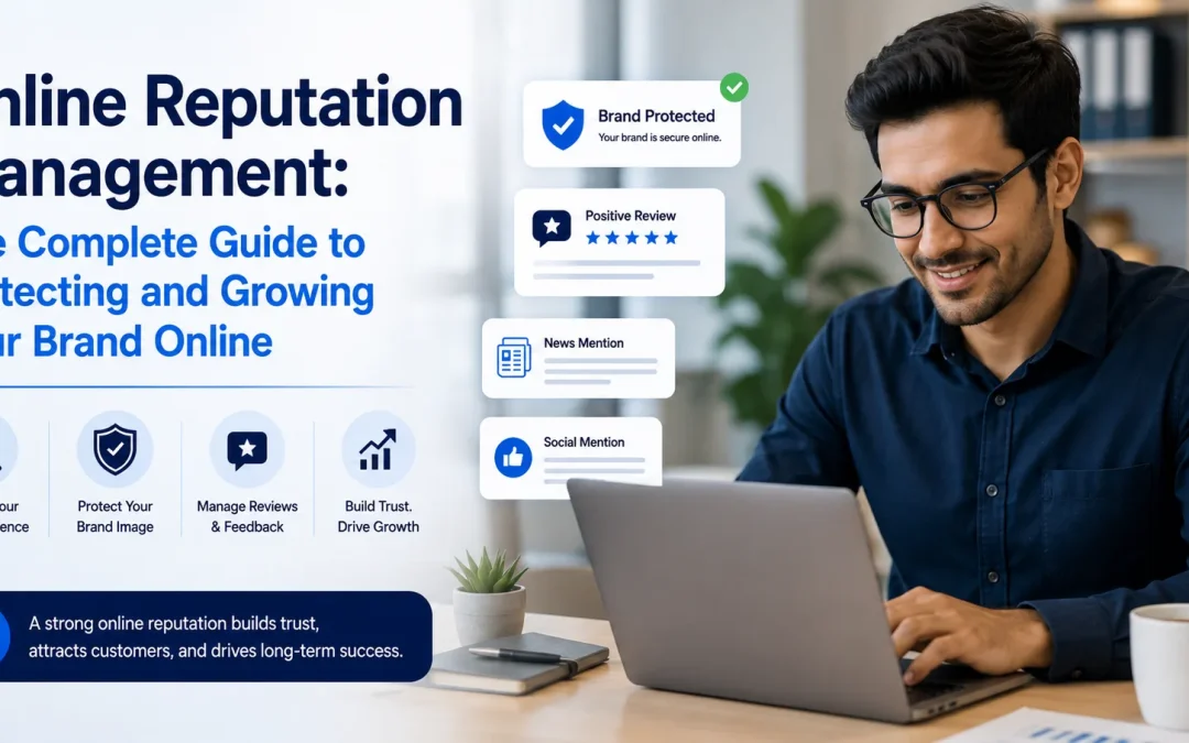 Online Reputation Management: The Complete Guide to Protecting and Growing Your Brand Online