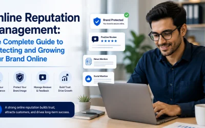 Online Reputation Management: The Complete Guide to Protecting and Growing Your Brand Online